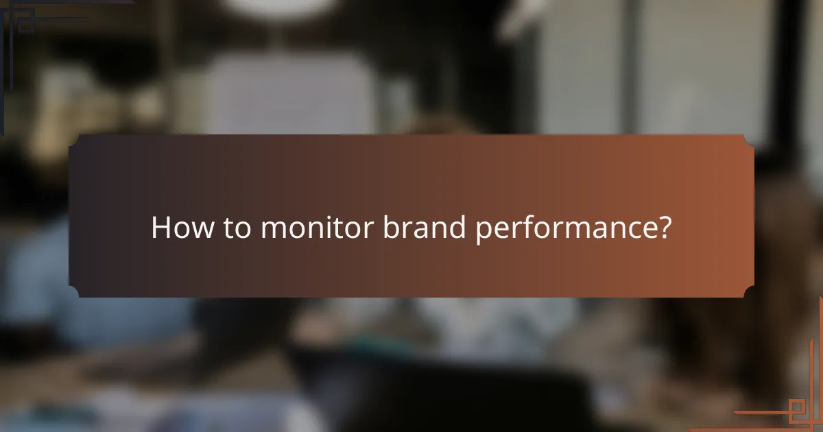 How to monitor brand performance?