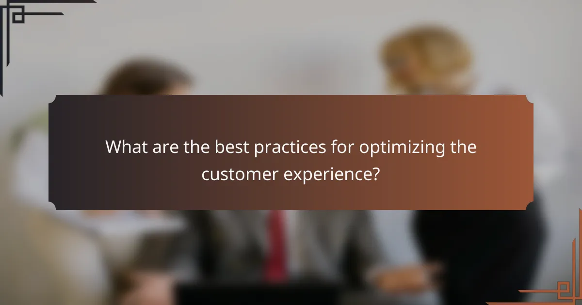 What are the best practices for optimizing the customer experience?