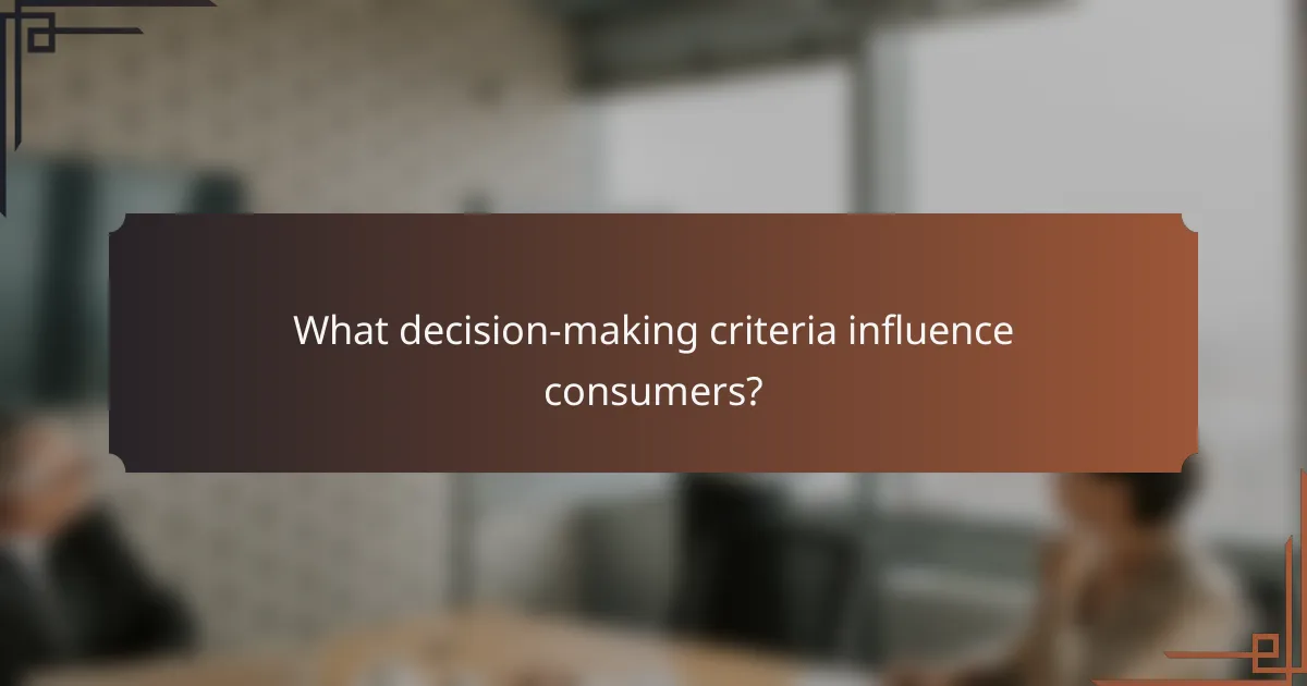 What decision-making criteria influence consumers?